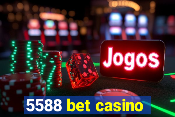 5588 bet casino